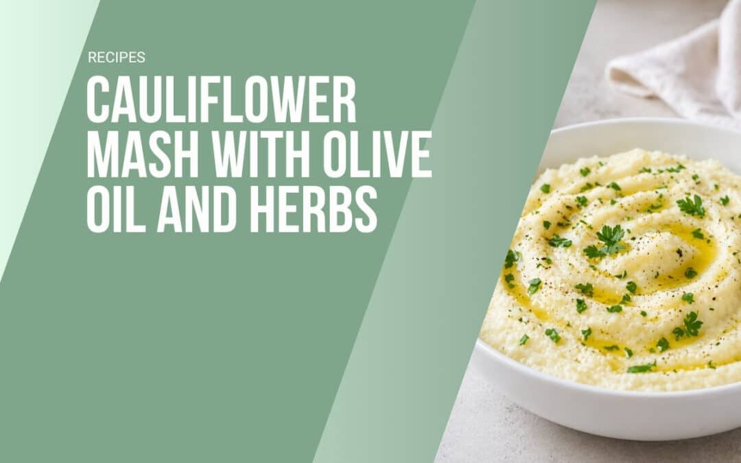 Cauliflower Mash with Olive Oil and Herbs