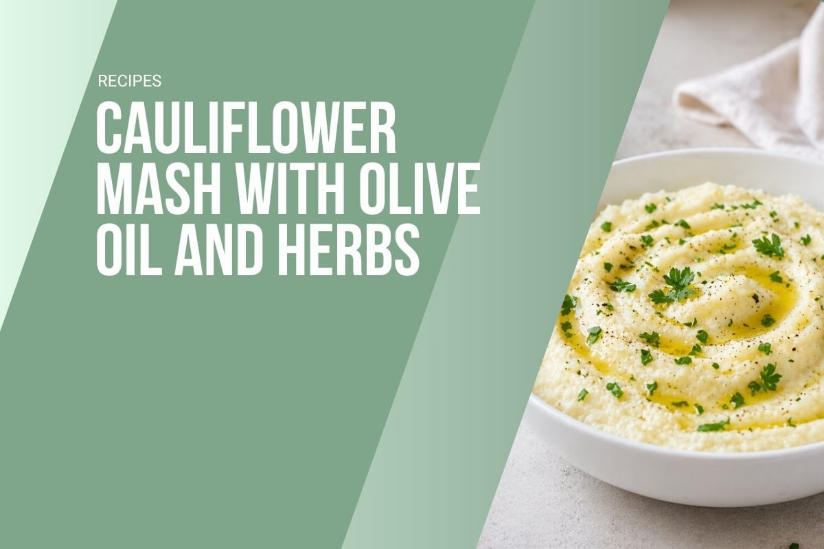 Cauliflower Mash with Olive Oil and Herbs Recipe Blog Post feature image