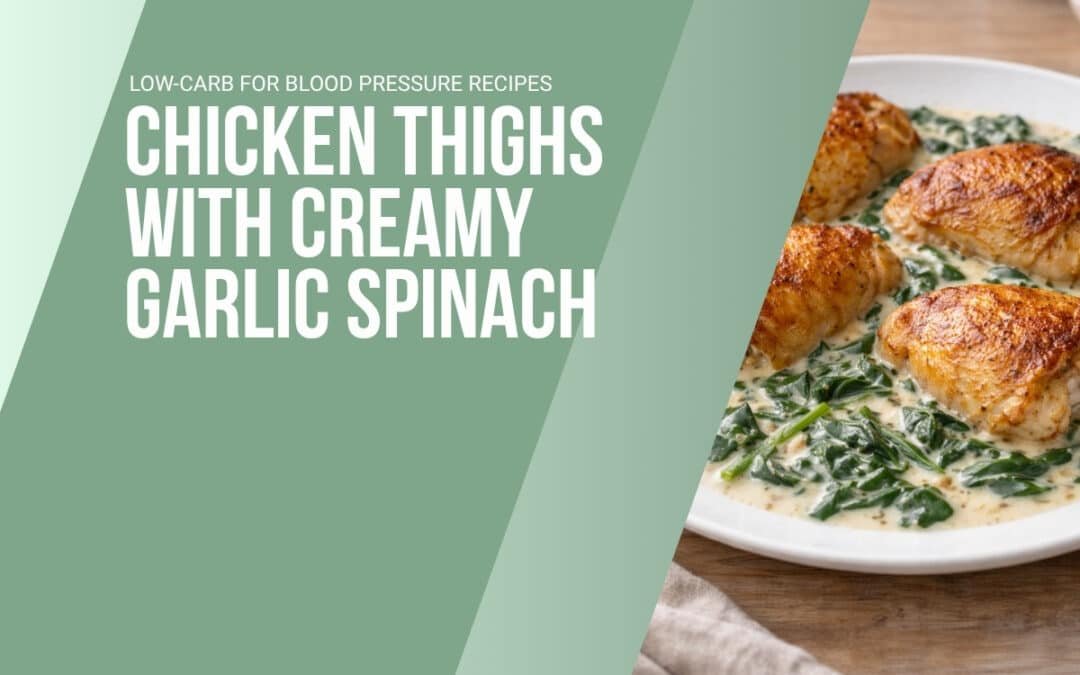 Chicken Thighs with Creamy Garlic Spinach
